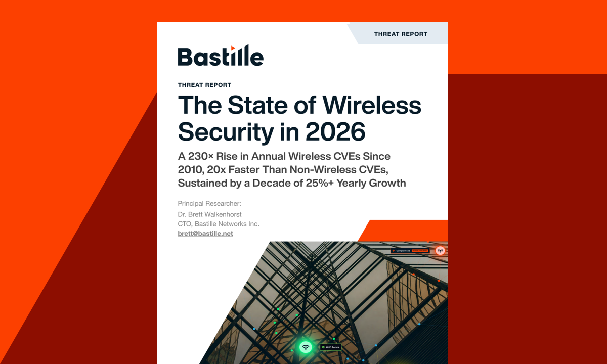 The State of Wireless Security in 2026 - Bastille Networks